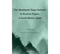 The Handmade Paper Industry in Western Fujian: A Social History Study