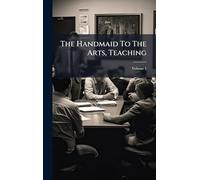 The Handmaid To The Arts, Teaching