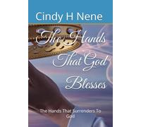 The Hands That God Blesses: The Hands That Surrenders To God