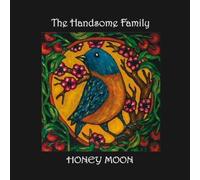 The Handsome Family - Honey Moon