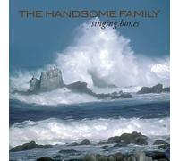 The Handsome Family - Singing Bones