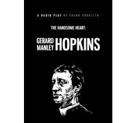 The Handsome Heart: Gerard Manly Hopkins