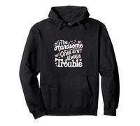 The Handsome Ones Are Always Trouble Attraente ----- Felpa con Cappuccio