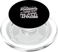 The Handsome Ones Are Always Trouble Attraente ----- PopSockets PopGrip per MagSafe