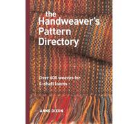 The Handweaver's Pattern Directory by Dixon, Anne