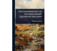 The Handwriting of the Kings & Queens of England