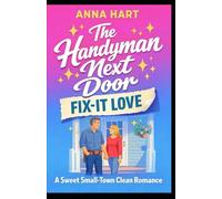 The Handyman Next Door: A Sweet Small-Town Clean Romance