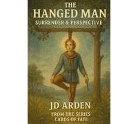 The Hanged Man: Surrender & Perspective: 13