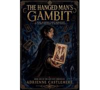 THE HANGED MAN'S GAMBIT: A Dark Academia Tarot Magic Romantasy of Secret Societies and Deadly Rivals