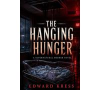 The Hanging Hunger: A Supernatural Horror Novel