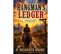 THE HANGMAN’S LEDGER: American Frontier Western Novel