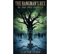 The Hangman's Hex: The Jubal Cross Chronicles