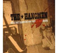 The Hangmen We've Got Blood On the Toes of Our Boots (CD) Album