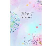 The Happiest Planner - A complete wellness planner for your happiest version! Self-care, fitness, meals, gratitude, inner peace, happiness, time management!