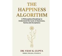 The Happiness Algorithm: Understanding the Cycle of Awareness, Karma and Acceptance