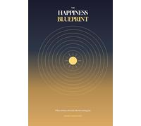 The Happiness Blueprint: What Science Reveals About Lasting Joy
