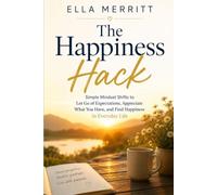 The Happiness Hack: How to Stop Comparing, Expect Less, and Appreciate More