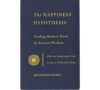 The Happiness Hypothesis: Finding Modern Truth in Ancient Wisdom