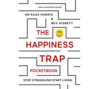 The Happiness Trap Pocketbook [Paperback] Dr Russ Harris and Bev Aisbett