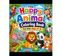 The Happy Animal Coloring Book For Kids Ages 4-8