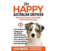 Asia Moore The Happy Australian Shepherd (Tascabile) Happy Paw