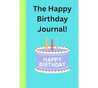 The Happy Birthday Journal: A Perfect Gift for Birthday's