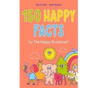 The Happy Broadcast Keith Bonni 150 Happy Facts by The Happy Broadca (Tascabile)