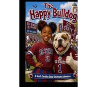 The Happy Bulldog: A South Carolina State University Adventure
