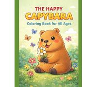 THE HAPPY CAPYBARA!: An All-Ages Coloring Adventure