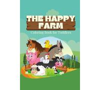 The happy farm: Coloring Book for Toddlers