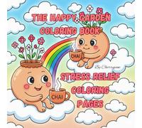 The Happy Garden Kawaii Coloring Book Stress Relief and Relaxation with Cute Flowers, Mushrooms, Clouds & More