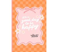 The Happy Girl Journal:: A Fun & Creative Coloring + Journaling Book for Girls to Spark Joy, Confidence, Mindfulness, and lots of FUN!