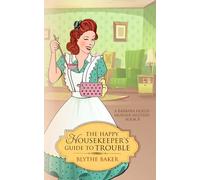 The Happy Housekeeper's Guide To Trouble