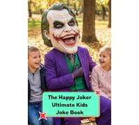 The Happy Joker Ultimate Kids Joke Book