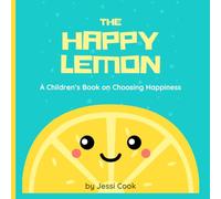 The Happy Lemon: A Children's Book on Choosing Happiness