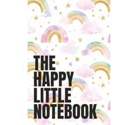 The Happy Little Notebook: Watercolor Rainbow Lined Notebook | 6x9 Inches 150 Pages