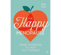 The Happy Menopause: Smart Nutrition to Help You Flourish-Lynch, Jackie-Copertin