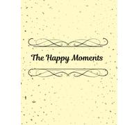 The Happy Moments Journal, Manifestation Journal, Daily Journal with Prompts for Affirmation, Mindfulness,Gratitude, Positivity, Wellness Journal for Women & Men