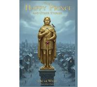 The Happy Prince and Other Stories