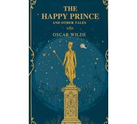 The Happy Prince And Other Tales