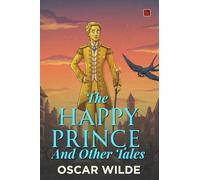 The Happy Prince And Other Tales