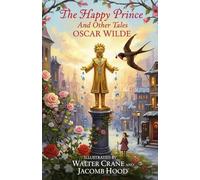 The Happy Prince: And Other Tales
