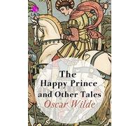 The Happy Prince and Other Tales