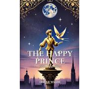 The Happy Prince, and Other Tales: Annotated