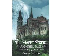 The Happy Prince and Other Tales: with original illustrations