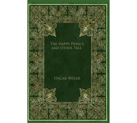 The Happy Prince and Other Tales: With original illustrations - annotated
