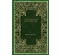 The Happy Prince and Other Tales: With original illustrations - annotated