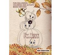 The Happy Pumpkins - Coloring Book and Activity Book (ages 4 - 8 )