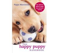 Pippa Mattinson The Happy Puppy Handbook (Tascabile)