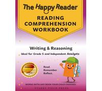 The Happy Reader: Reading Comprehension Workbook, Grade 5: Writing & Reasoning